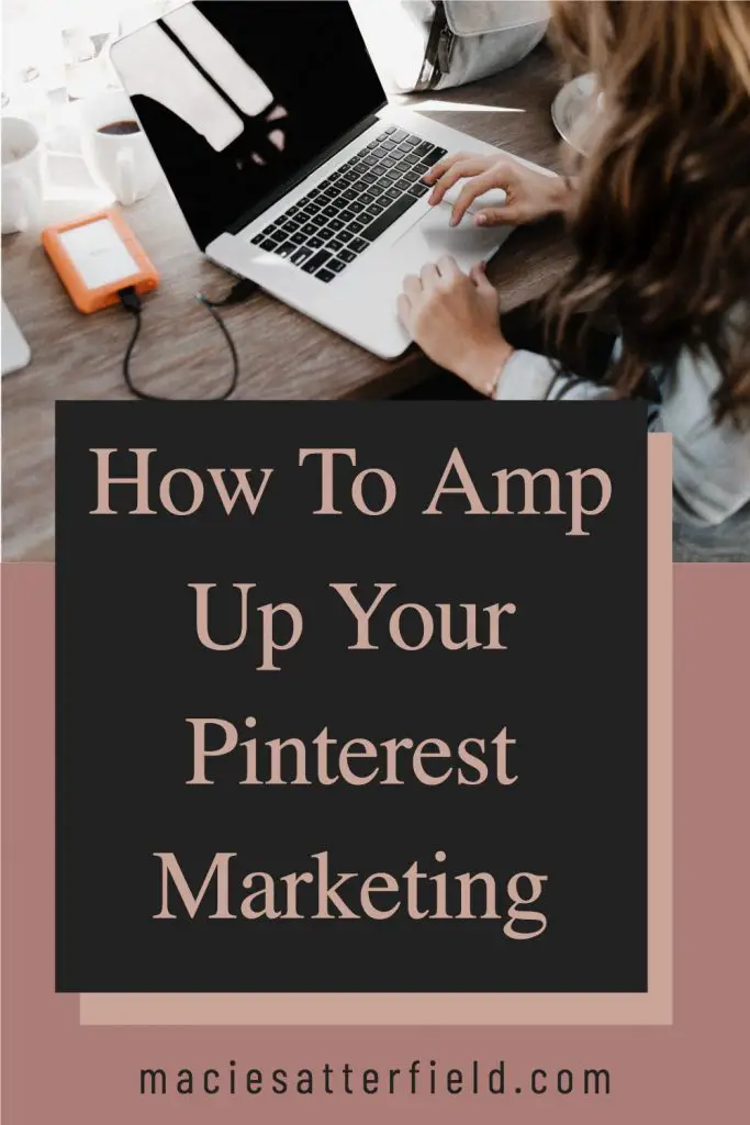 How to amp up your pinterest marketing