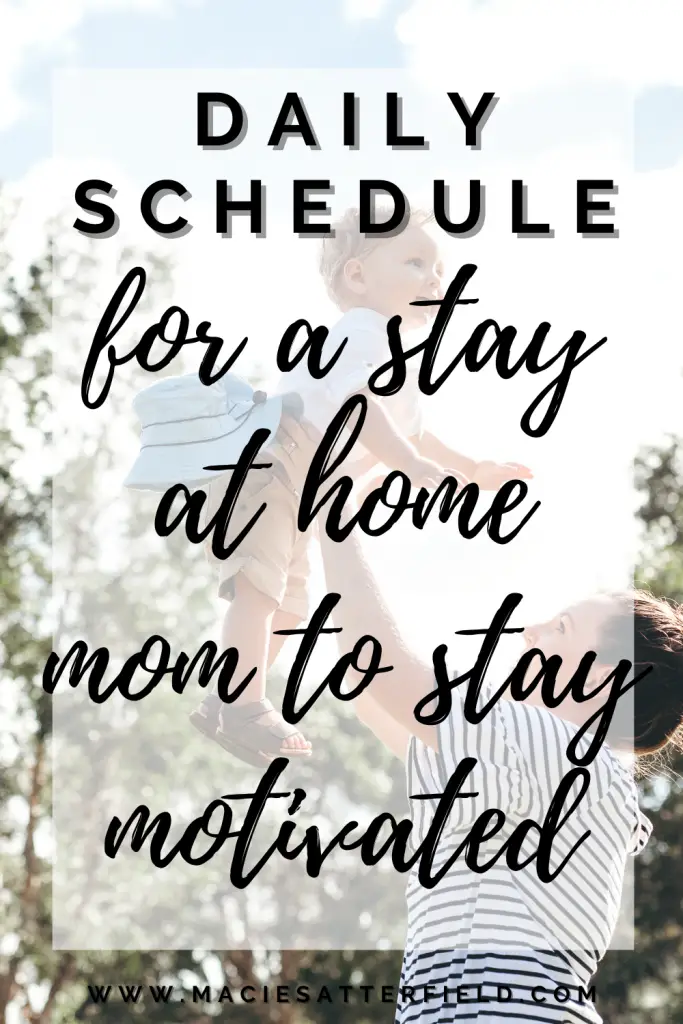 Daily Schedule For A Stay At Home Mom To Stay Motivated